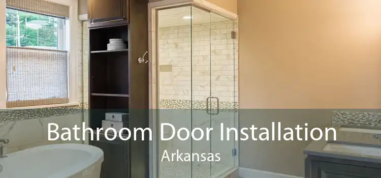 Bathroom Door Installation Arkansas