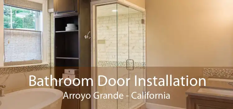 Bathroom Door Installation Arroyo Grande - California