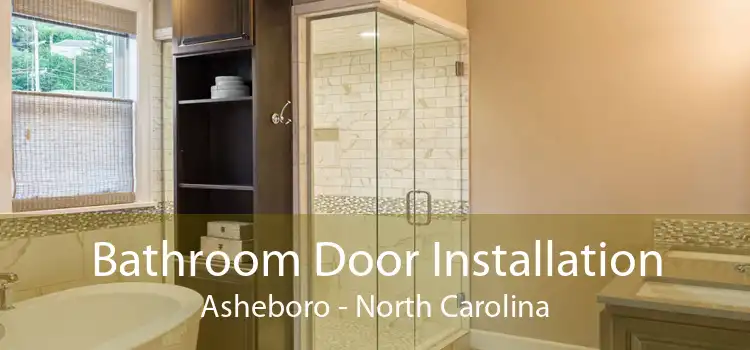 Bathroom Door Installation Asheboro - North Carolina