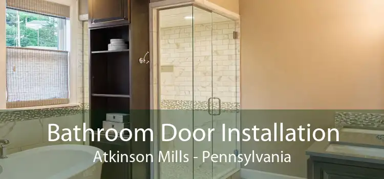 Bathroom Door Installation Atkinson Mills - Pennsylvania