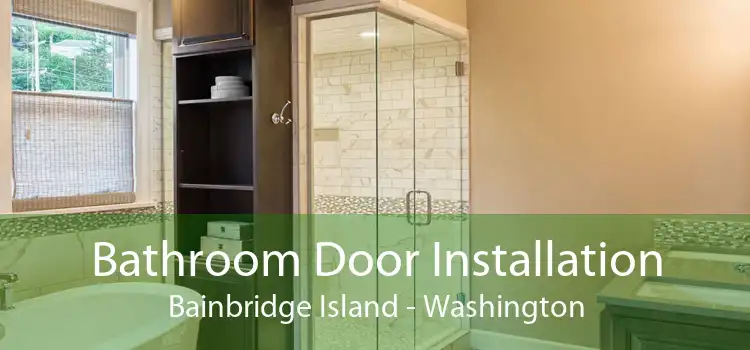 Bathroom Door Installation Bainbridge Island - Washington