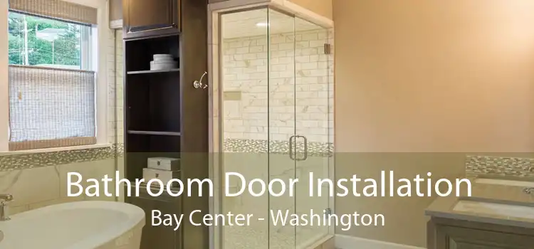 Bathroom Door Installation Bay Center - Washington