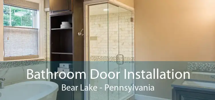 Bathroom Door Installation Bear Lake - Pennsylvania