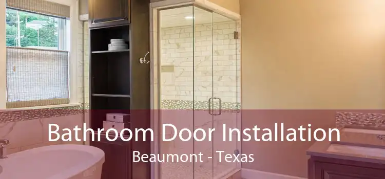 Bathroom Door Installation Beaumont - Texas