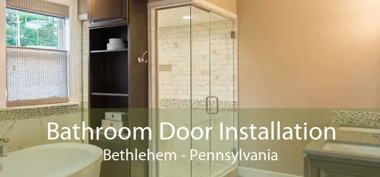 Bathroom Door Installation Bethlehem - Pennsylvania
