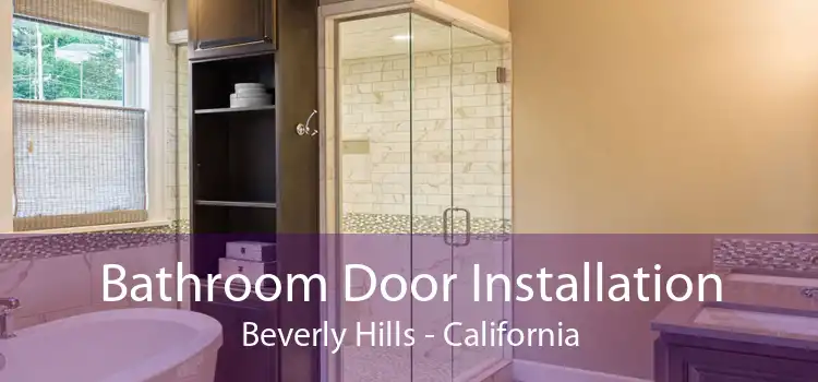 Bathroom Door Installation Beverly Hills - California