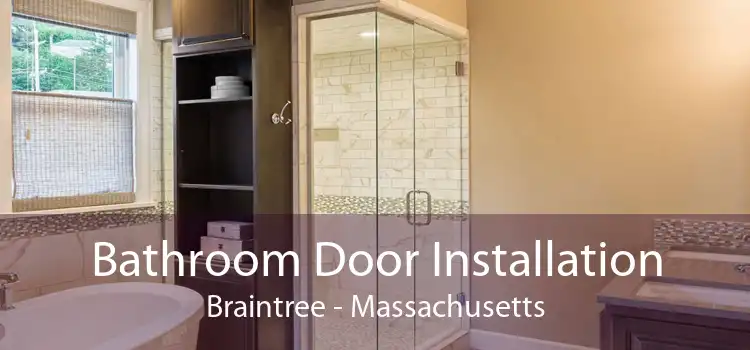 Bathroom Door Installation Braintree - Massachusetts