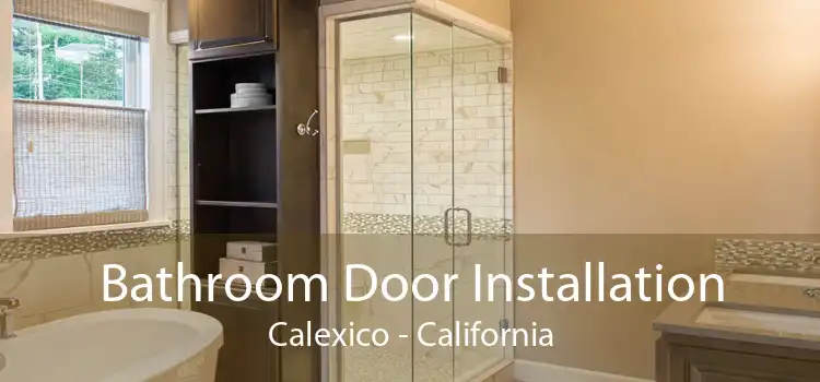 Bathroom Door Installation Calexico - California