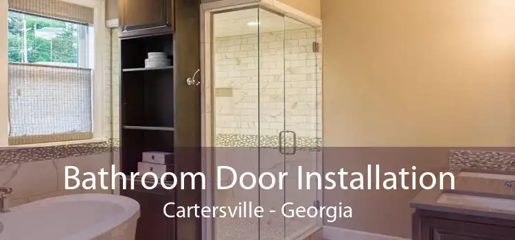 Bathroom Door Installation Cartersville - Georgia