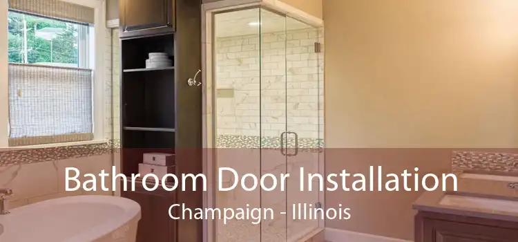 Bathroom Door Installation Champaign - Illinois