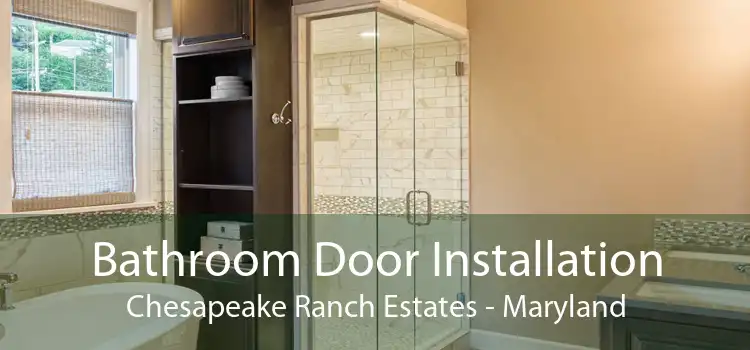 Bathroom Door Installation Chesapeake Ranch Estates - Maryland