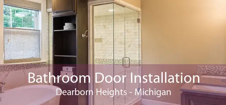 Bathroom Door Installation Dearborn Heights - Michigan