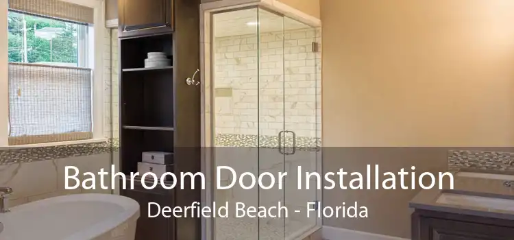 Bathroom Door Installation Deerfield Beach - Florida