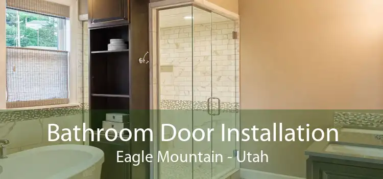 Bathroom Door Installation Eagle Mountain - Utah