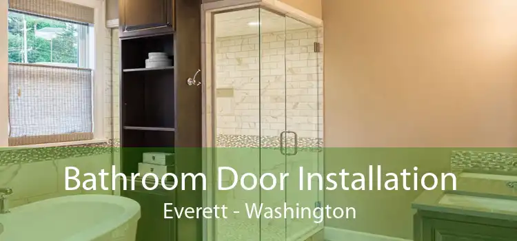 Bathroom Door Installation Everett - Washington