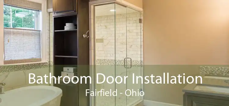 Bathroom Door Installation Fairfield - Ohio