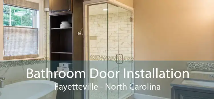 Bathroom Door Installation Fayetteville - North Carolina