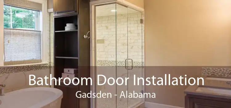 Bathroom Door Installation Gadsden - Alabama