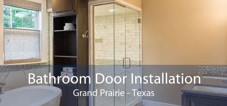 Bathroom Door Installation Grand Prairie - Texas
