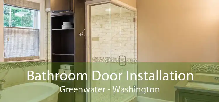 Bathroom Door Installation Greenwater - Washington