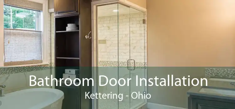 Bathroom Door Installation Kettering - Ohio
