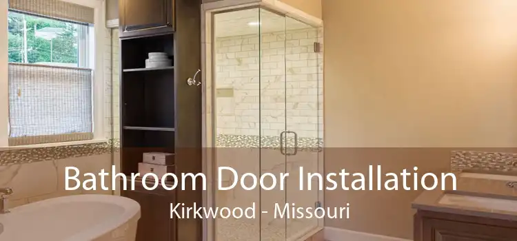 Bathroom Door Installation Kirkwood - Missouri