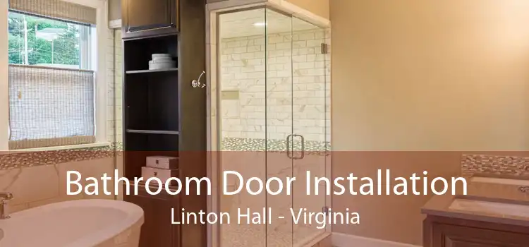 Bathroom Door Installation Linton Hall - Virginia