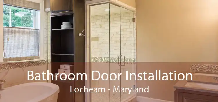 Bathroom Door Installation Lochearn - Maryland