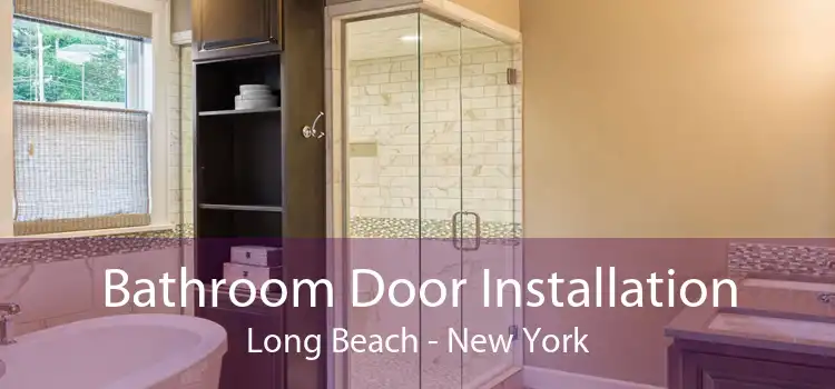 Bathroom Door Installation Long Beach - New York