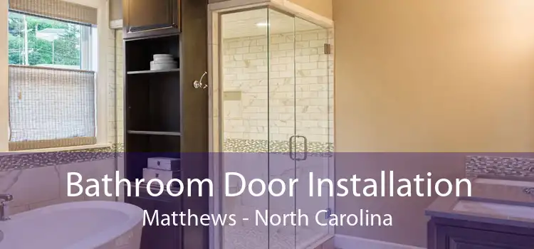 Bathroom Door Installation Matthews - North Carolina