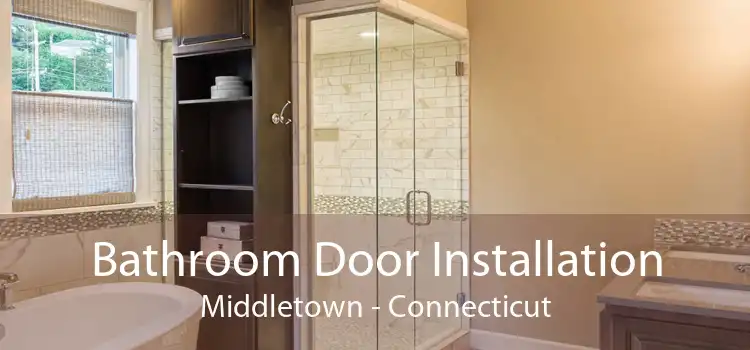 Bathroom Door Installation Middletown - Connecticut