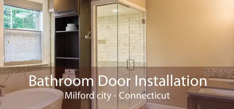 Bathroom Door Installation Milford city - Connecticut