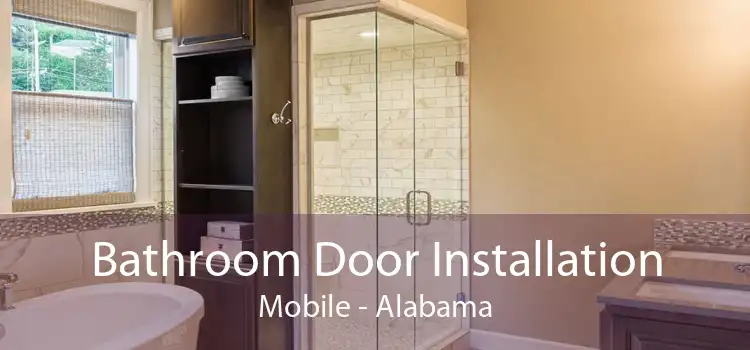 Bathroom Door Installation Mobile - Alabama
