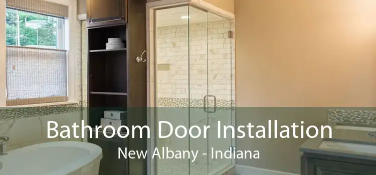 Bathroom Door Installation New Albany - Indiana