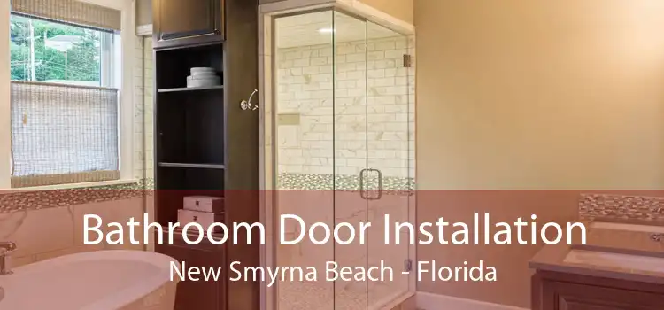 Bathroom Door Installation New Smyrna Beach - Florida