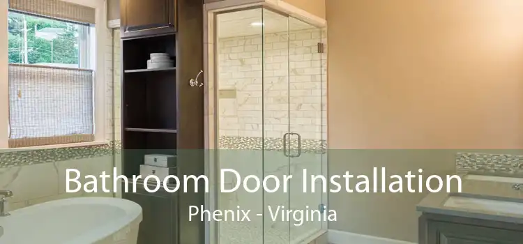 Bathroom Door Installation Phenix - Virginia