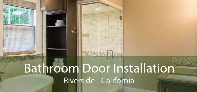 Bathroom Door Installation Riverside - California
