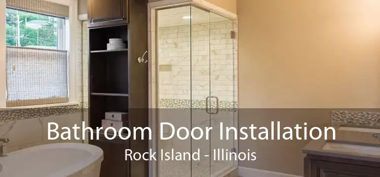 Bathroom Door Installation Rock Island - Illinois