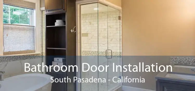 Bathroom Door Installation South Pasadena - California