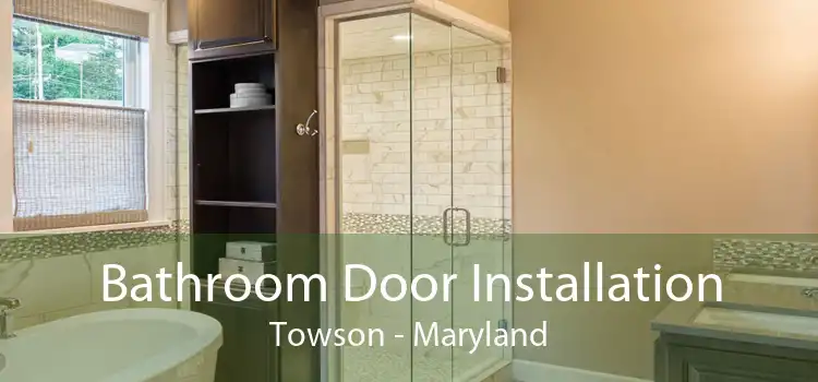 Bathroom Door Installation Towson - Maryland