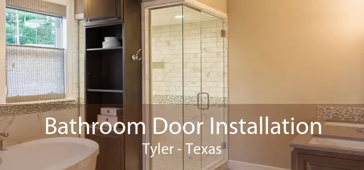 Bathroom Door Installation Tyler - Texas