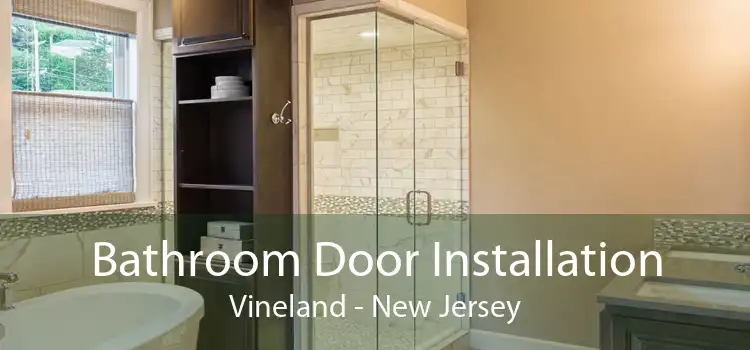 Bathroom Door Installation Vineland - New Jersey