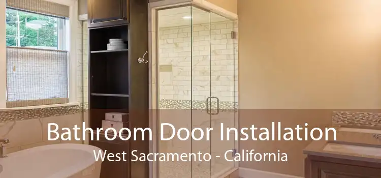 Bathroom Door Installation West Sacramento - California