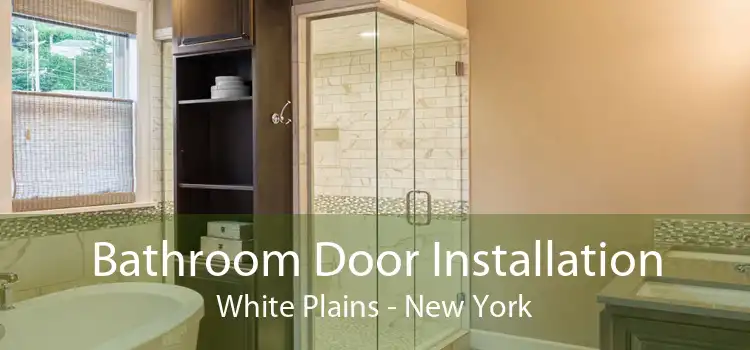 Bathroom Door Installation White Plains - New York