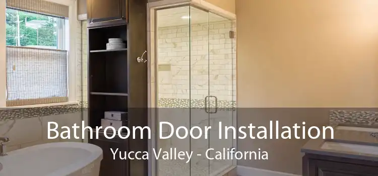 Bathroom Door Installation Yucca Valley - California