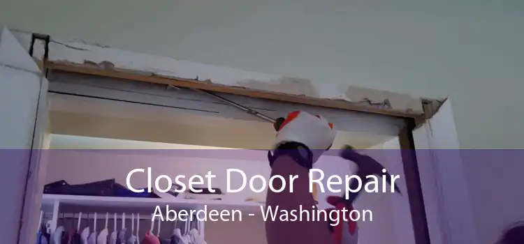 Closet Door Repair Aberdeen - Washington