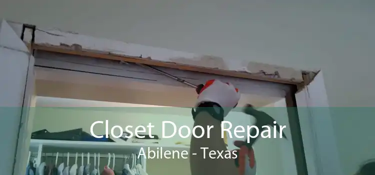 Closet Door Repair Abilene - Texas