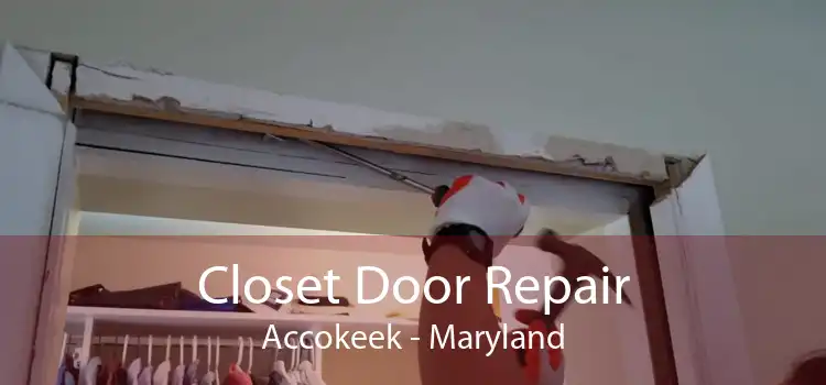 Closet Door Repair Accokeek - Maryland