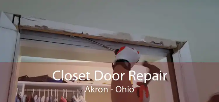 Closet Door Repair Akron - Ohio