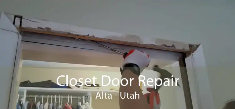 Closet Door Repair Alta - Utah